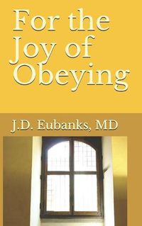 Cover image for For the Joy of Obeying