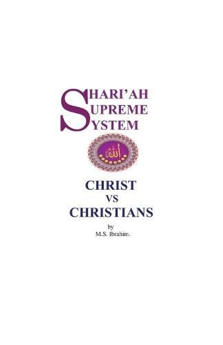 Cover image for Shari'ah Supreme System - Christ vs. Christians