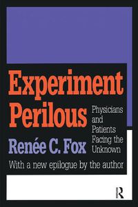 Cover image for Experiment Perilous: Physicians and Patients Facing the Unknown