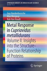 Cover image for Metal Response in Cupriavidus metallidurans: Volume II: Insights into the Structure-Function Relationship of Proteins