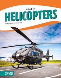 Cover image for Let's Fly: Helicopters