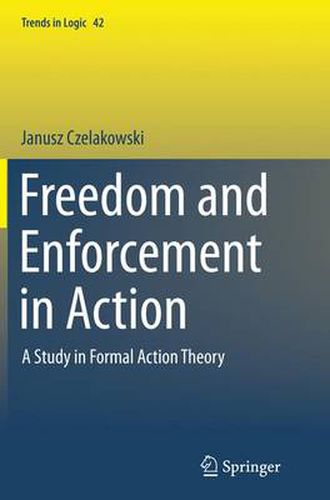 Cover image for Freedom and Enforcement in Action: A Study in Formal Action Theory