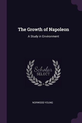 Cover image for The Growth of Napoleon