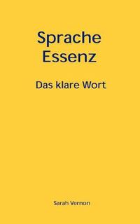 Cover image for Sprache Essenz: Das klare Wort