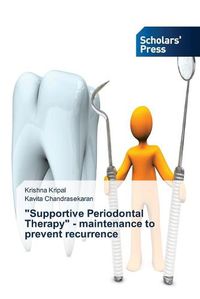 Cover image for "Supportive Periodontal Therapy" - maintenance to prevent recurrence