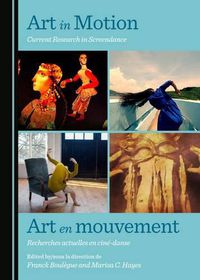 Cover image for Art in Motion: Current Research in Screendance / Art en mouvement