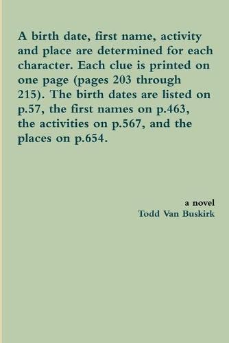 A Birth Date, First Name, Activity and Place are Determined for Each Character. Each Clue is Printed on One Page (Pages 203 Through 215). the Birth Dates are Listed on p.57, the First Names on p.463, the Activities on p.567, and the Places on P.654.