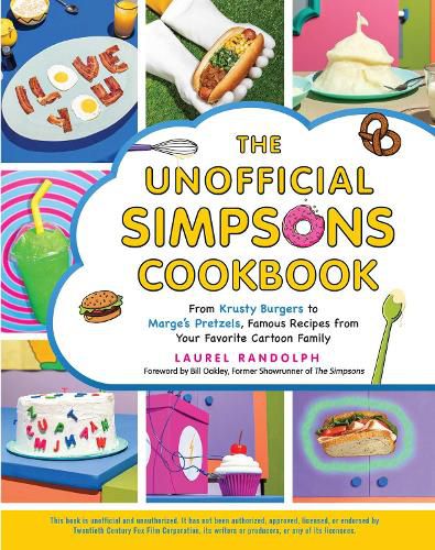 The Unofficial Simpsons Cookbook: From Krusty Burgers to Marge's Pretzels, Famous Recipes from Your Favorite Cartoon Family