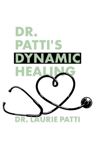 Cover image for Dr. Patti's Dynamic Healing