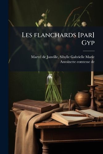 Cover image for Les Flanchards [Par] Gyp