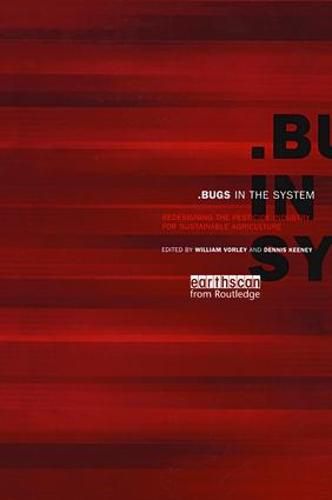 Cover image for Bugs in the System: Redesigning the Pesticide Industry for Sustainable Agriculture