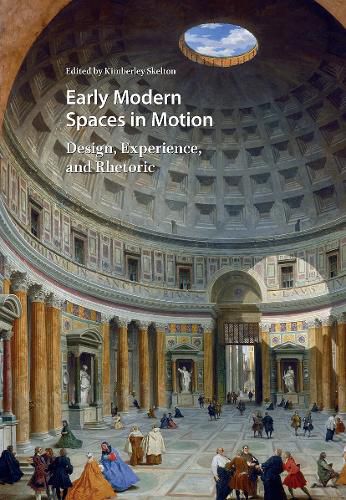 Cover image for Early Modern Spaces in Motion: Design, Experience and Rhetoric