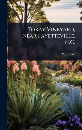 Cover image for Tokay Vineyard, Near Fayetteville, N.C.