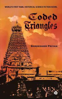 Cover image for Coded Triangles: World's First Tamil Historical Science Fiction Novel