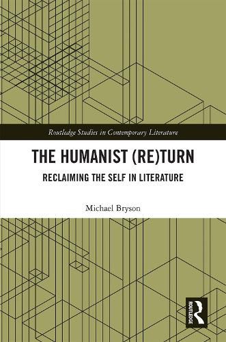 Cover image for The Humanist (Re)Turn: Reclaiming the Self in Literature