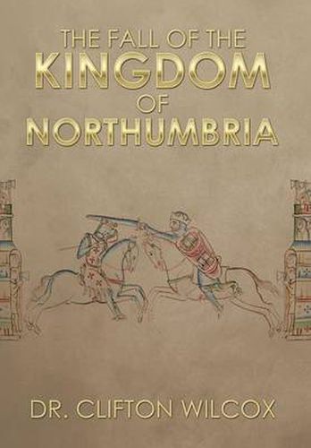 Cover image for The Fall of the Kingdom of Northumbria