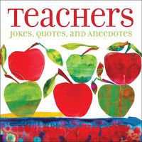 Cover image for Teachers : Jokes, Quotes, and Anecdotes