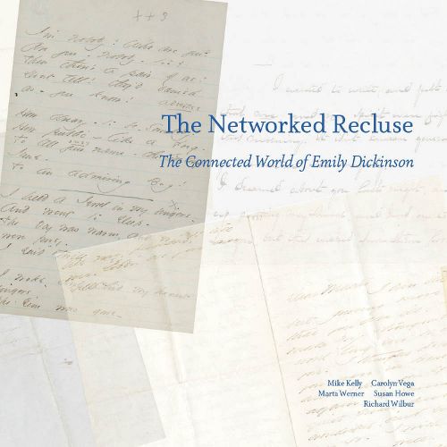 The Networked Recluse: Connected World of Emily Dickinson, the