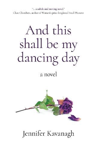 Cover image for And this shall be my dancing day - a novel