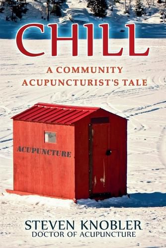 Cover image for Chill: a Community Acupuncturist's Tale