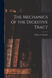 Cover image for The Mechanics of the Digestive Tract