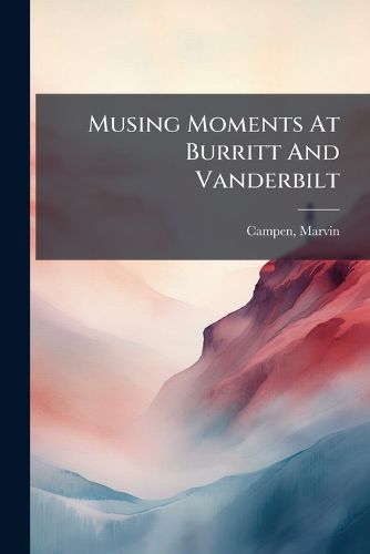 Cover image for Musing Moments At Burritt And Vanderbilt