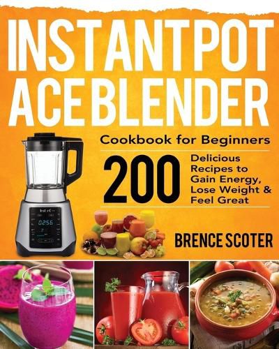 Cover image for Instant Pot Ace Blender Cookbook for Beginners