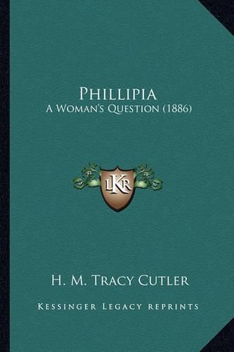 Cover image for Phillipia Phillipia: A Woman's Question (1886) a Woman's Question (1886)