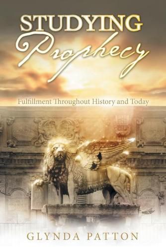 Cover image for Studying Prophecy: Fulfillment Throughout History and Today