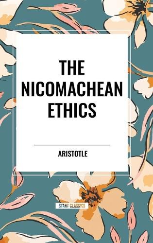 The Nicomachean Ethics