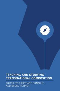 Cover image for Teaching and Studying Transnational Composition