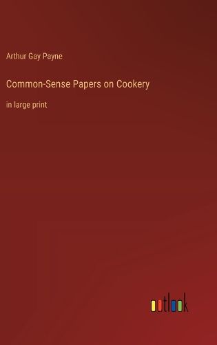 Cover image for Common-Sense Papers on Cookery