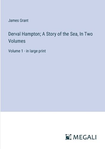 Cover image for Derval Hampton; A Story of the Sea, In Two Volumes