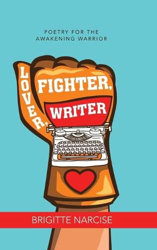 Cover image for Lover, Fighter, Writer: Poetry for the Awakening Warrior