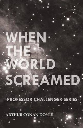 Cover image for When the World Screamed (Professor Challenger Series)