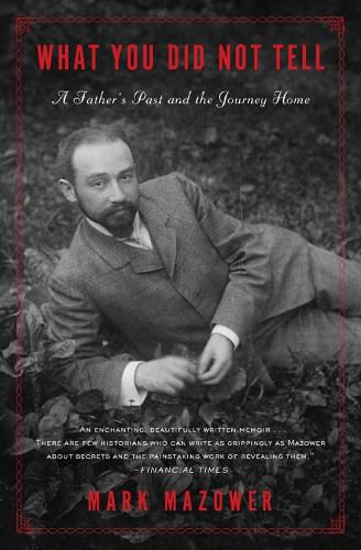Cover image for What You Did Not Tell: A Father's Past and a Journey Home