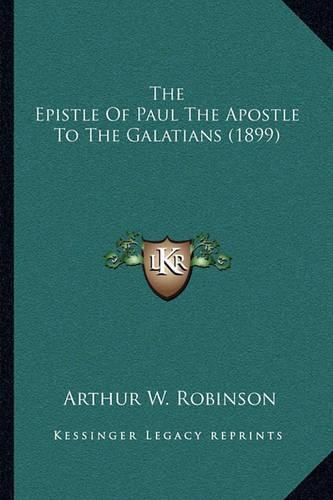 The Epistle of Paul the Apostle to the Galatians (1899)