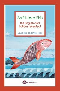 Cover image for As Fit as a Fish: The English and Italians Revealed