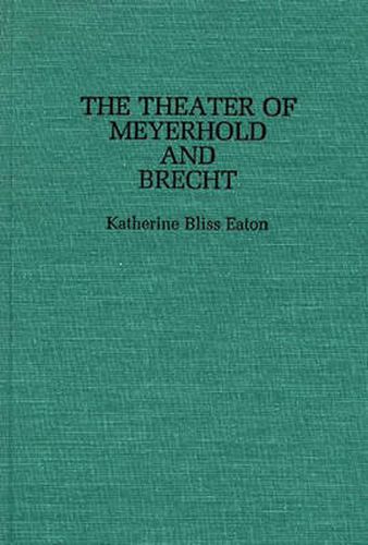Cover image for The Theatre of Meyerhold and Brecht.
