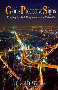 Cover image for God's Protective Signs: Finding Faith & Forgiveness and Drive On