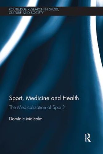 Cover image for Sport, Medicine and Health: The medicalization of sport?