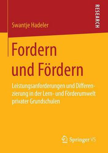 Cover image for Fordern und Foerdern: Leistungsanforderungen und Differenzierung in der Lern- und Foerderumwelt privater Grundschulen