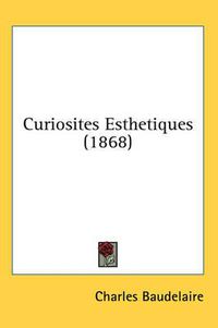 Cover image for Curiosites Esthetiques (1868)