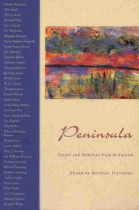 Cover image for Peninsula: Essays and Memoirs from Michigan