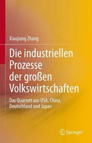Cover image for Die industriellen Prozesse der grossen Volkswirtschaften