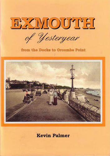 Cover image for Exmouth of Yesteryear: From the Docks to Orcombe Point