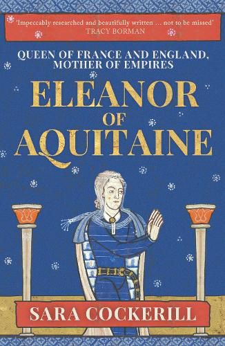 Cover image for Eleanor of Aquitaine: Queen of France and England, Mother of Empires