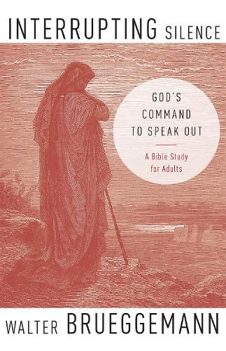 Cover image for Interrupting Silence: God's Command to Speak Out