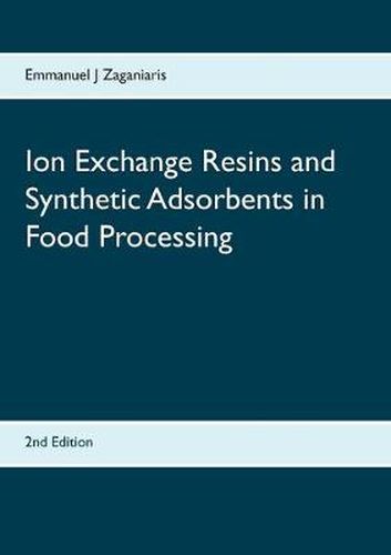 Cover image for Ion Exchange Resins and Synthetic Adsorbents in Food Processing: Second Edition