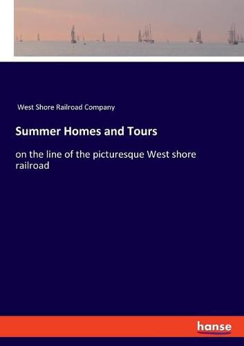 Cover image for Summer Homes and Tours: on the line of the picturesque West shore railroad